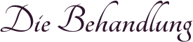Die Behandlung