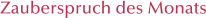 Zauberspruch des Monats