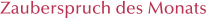 Zauberspruch des Monats